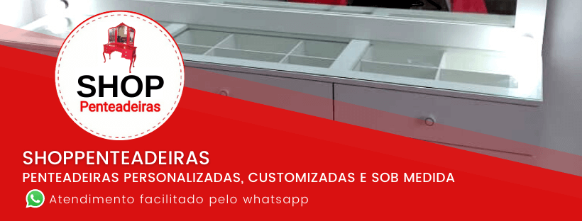 Shop Penteadeiras | Penteadeiras Personalizadas, Customizadas e Sob Medida Shop Penteadeiras | Penteadeiras Personalizadas, Customizadas e Sob Medida